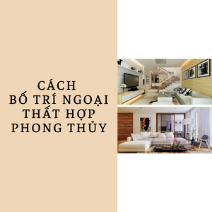 CACH BO TRI NGOAI THAT HOP PHONG THUY